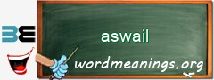 WordMeaning blackboard for aswail
